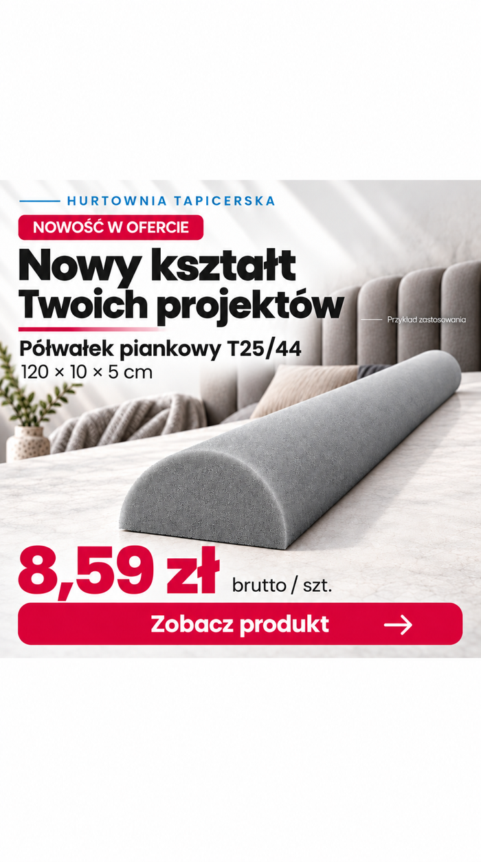 Nowość: półwałek piankowy T25/44, 120 × 10 × 5 cm, P528 — 8,59 zł brutto za sztukę. Zobacz produkt.